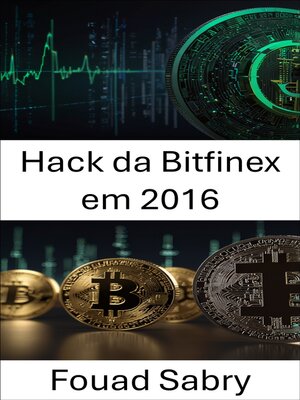 cover image of Hack da Bitfinex em 2016